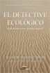 El detective ecológico : reflexiones sobre historia natural