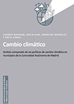 Cambio climático. Análisis comparado de las políticas de cambio climático en municipios de la Comunidad Autónoma de Madrid 