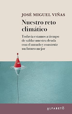 Nuestro reto climático: Todavía estamos a tiempo de saldar nuestra deuda con el mundo y construir un futuro mejor