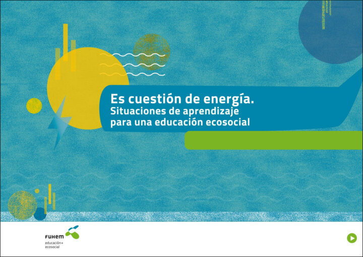 Es cuestión de energía Situaciones de aprendizaje para una educación ecosocial