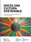 Portada Hacia una cultura sostenible. Guía práctica para integrar la Agenda 2030 en el sector cultural