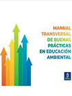 Manual transversal de buenas prácticas en Educación Ambiental