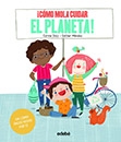 Portada ¡Cómo mola cuidar el planeta!