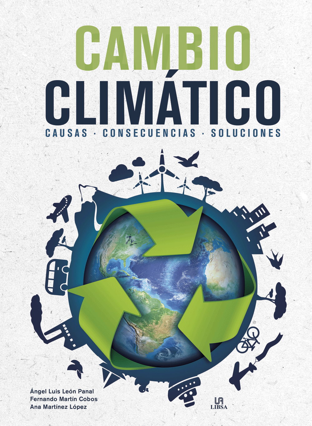 Cambio climático. Causas, consecuencias y soluciones