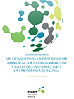 Un estudio para la participación ambiental, la ciudadanía activa y las redes vecinales ante la emergencia climática