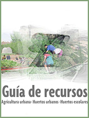 Guía de Agricultura Urbana-Huertos Urbanos-Huertos Escolares (2014)