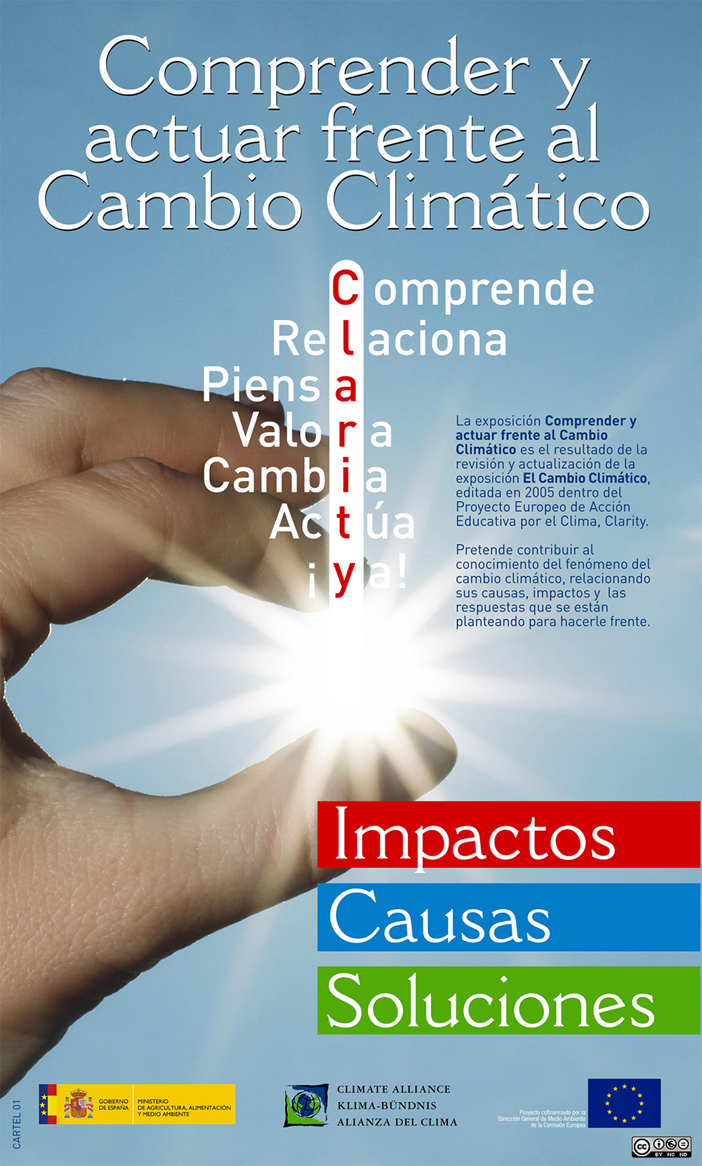 Panel 1. La exposición pretende contribuir al conocimiento del fenómeno del cambio climático, relacionando sus causas, impactos y las respuestas que se están planteando para hacer frente.
