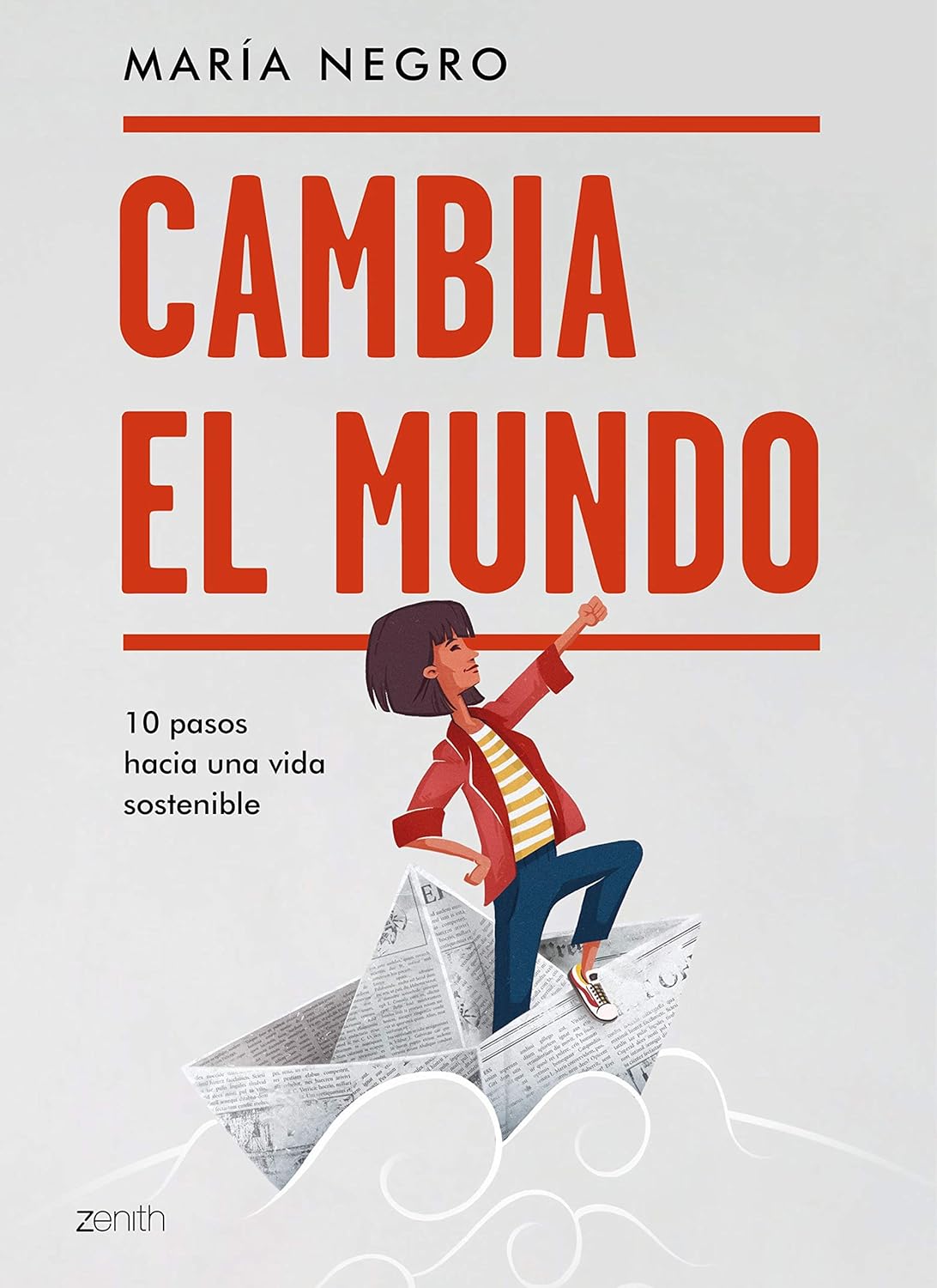 Cambia el mundo. 10 pasos hacia una vida sostenible