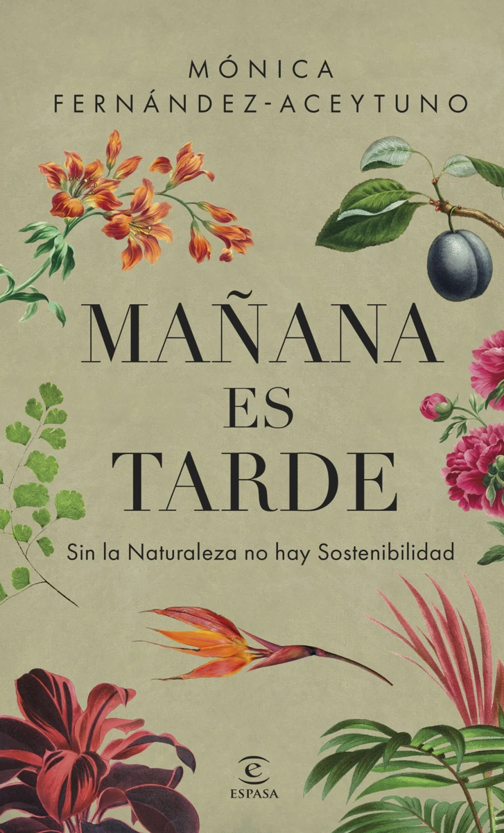 Mañana es tarde. Sin la Naturaleza no hay Sostenibilidad