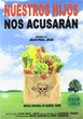 Nuestros hijos nos acusaran