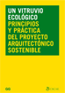 Un Vitruvio ecológico: principios y práctica del proyecto arquitectónico sostenible