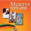 Mujeres, economía solidaria y consumo responsable