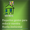 Guía “Pequeños gestos para reducir nuestra Huella Ambiental: acciones concretas para hacer nuestros hogares más sostenibles”