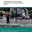 Social vulnerability to climate change in European cities - state of play in policy and practice