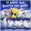 cuento El búho que quería ser gallo