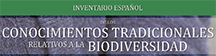 Inventario Español de los Conocimientos Tradicionales Relativos a la Biodiversidad