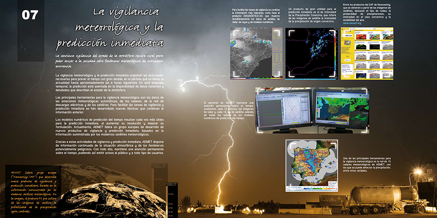 Panel 7- Gracias a la vigilancia y predicción inmediata se mantiene a la sociedad alerta ante fenómenos meteorológicos adversos.