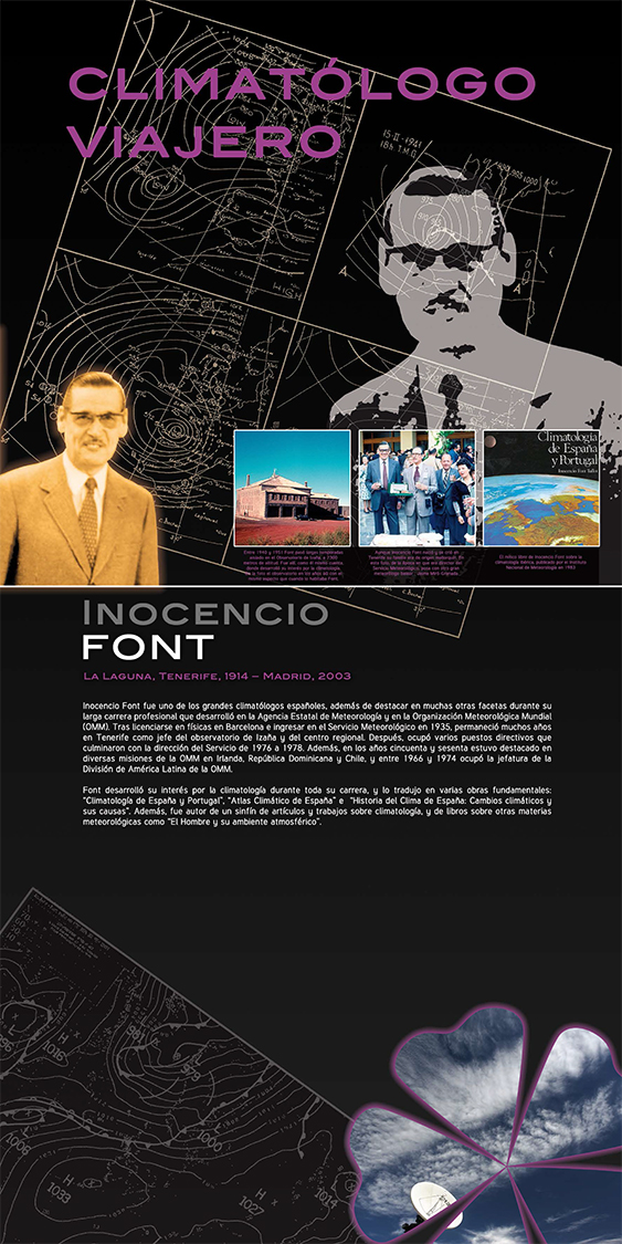 Panel 20- Inocencio Font, físico, nació en La Laguna (Santa Cruz de Tenerife) en el año 1914, fue uno de los grandes climatólogos españoles, produciendo varias obras fundamentales: 