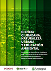 Ciencia Ciudadana, naturaleza urbana y educación ambiental