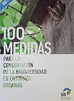 100 medidas para la conservación de la biodiversidad en entornos urbanos