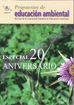Propuestas de educación ambiental. Revista de la Asociación Española de Educación Ambiental. Especial 20 Aniversario