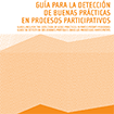 Guía para la Detección de Buenas Prácticas en Procesos Participativos