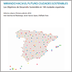 Mirando hacia el futuro: ciudades sostenibles. Los  Objetivos  de  Desarrollo  Sostenible en  100  ciudades  españolas