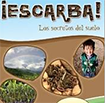 ¡ESCARBA! Los secretos del suelo