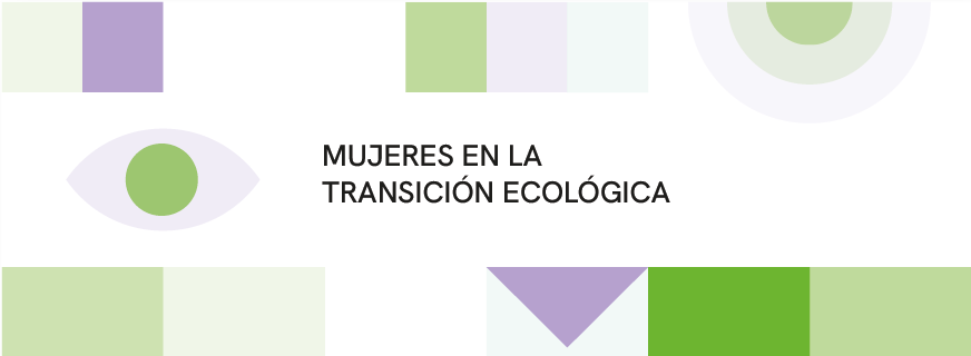 Mujeres en la Transición Ecológica