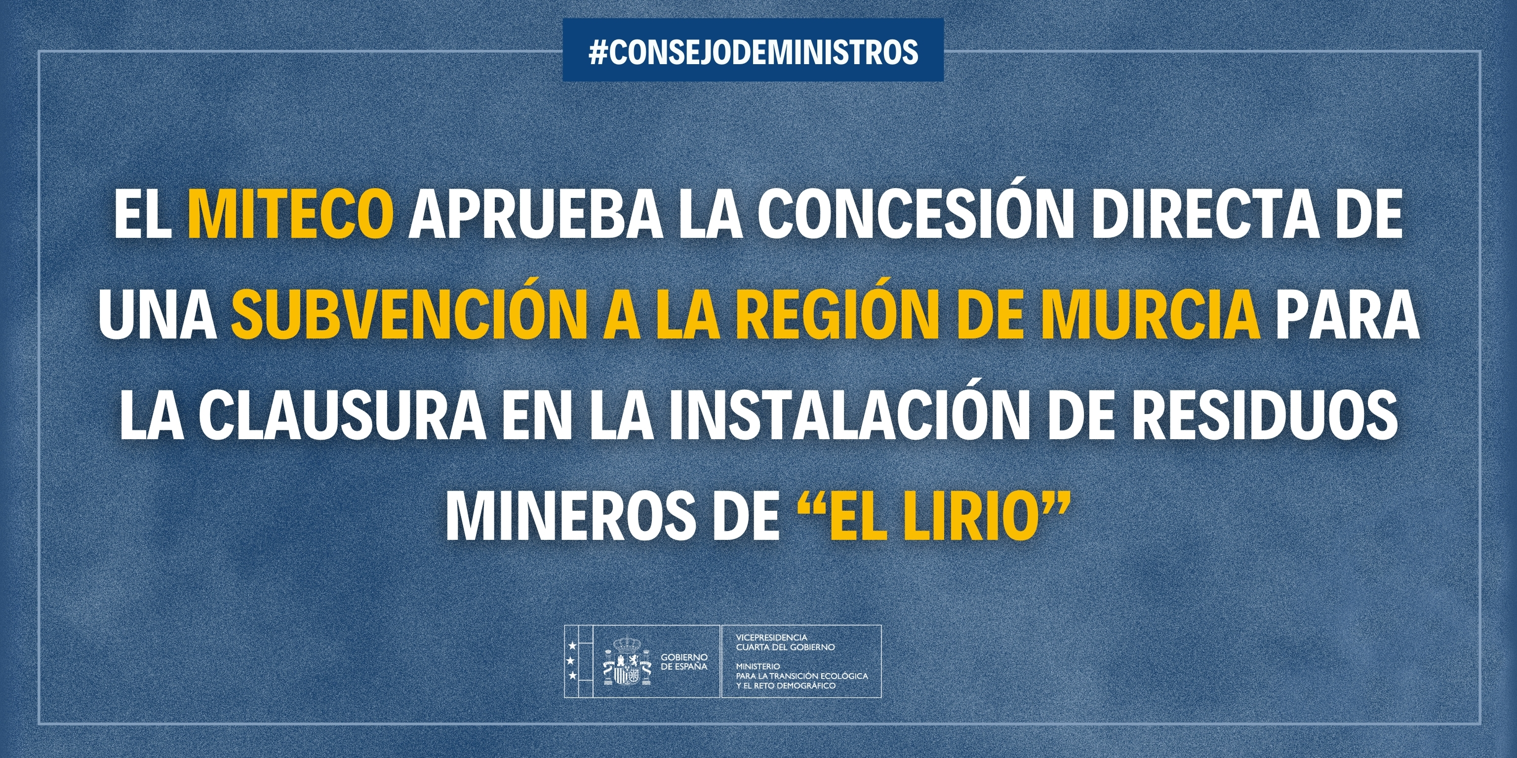 Balsa de El LirioEl MITECO aprueba la concesión directa de una subvención a la Región de Murcia para la clausura en la instalación de residuos mineros de “El Lirio”