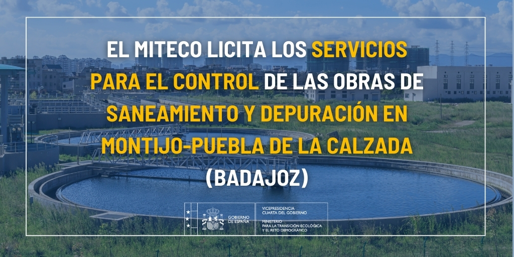 Ecología De tormenta Peregrino El MITECO licita los servicios para el control de las obras de saneamiento  y depuración en Montijo-Puebla de la Calzada (Badajoz)