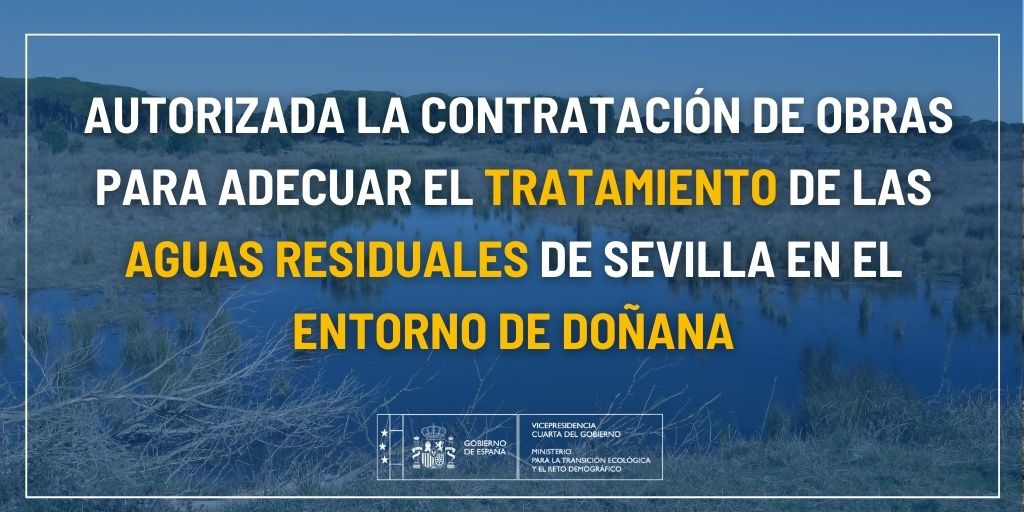 CM adecuación EDAR Sevilla entorno DoñanaSe autoriza la contratación de obras para adecuar el tratamiento de las aguas residuales de Sevilla en el entorno de Doñana 