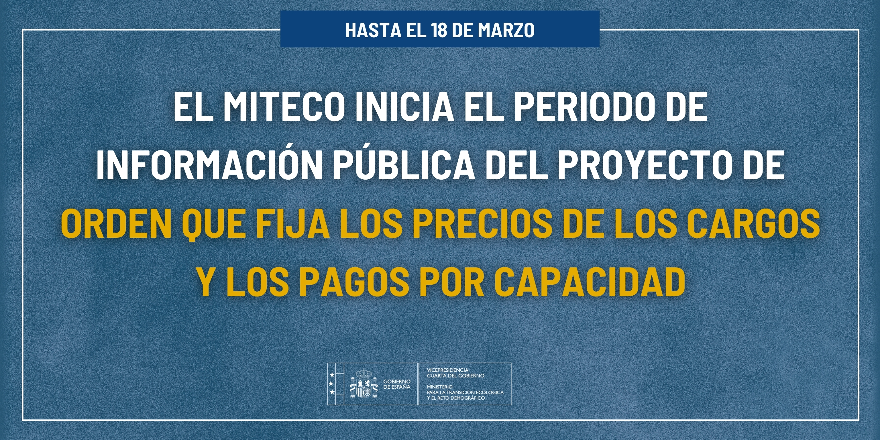 OM CargosEl MITECO inicia el periodo de información pública del proyecto de orden que fija los precios de los cargos y los pagos por capacidad