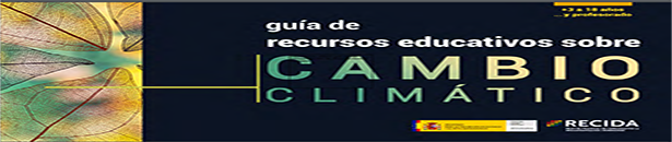 Guía de recursos educativos sobre cambio climático: + 3 a 18 años y profesorado