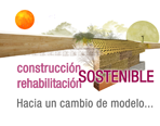 Exposición Construcción-Rehabilitación Sostenible: Hacia un cambio de modelo…