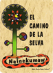 Nainekumaw: el camino de la selva
