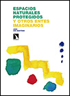 Portada Espacios naturales protegidos y otros entes imaginarios