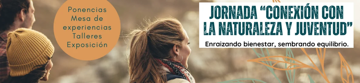 Jornada “Conexión con la Naturaleza y Juventud” Enraizando bienestar, sembrando equilibrio.