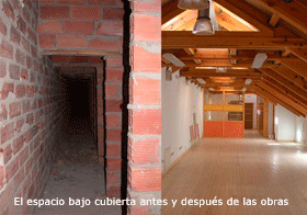 El espacio bajo cubierta antes y despues de las obras