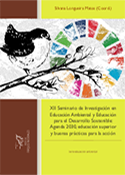 XII Seminario de investigaciones en educación ambiental y educación para el desarrollo sostenible: Agenda 2030, educación superior y buenas prácticas para la acción