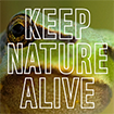Keep the nature alive.