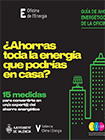 ¿Ahorras toda la energía que podrías en casa?. Guía de ahorro energético doméstico de la oficina de l'Energia. 15 medidas para convertirte en un/a expert@ del ahorro energético