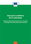 Guía para la defensa de la naturaleza. Pérdida de biodiversidad, protección de la naturaleza y estrategia de la Unión Europea sobre naturaleza
