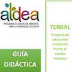 Guía Didáctica Terral. Proyecto de educación ambiental frente al cambio climático