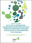 El  fin de la sociedad del despilfarro. Repensando nuestro modo de producción y consumo para reducir la contaminación y los residuos.