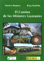 El Camino de las Misiones Guaraníes