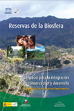 Reservas de la Biosfera: Un espacio para la integración de conservación y desarrollo: Experiencias exitosas en iberoamérica