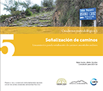 Caminos ancestrales andinos. Cuaderno metodológico 5: Señalización de caminos