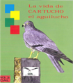 La vida de Cartucho el aguilucho