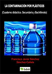 La contaminación por plásticos (Cuaderno didáctico. Secundaria y Bachillerato)